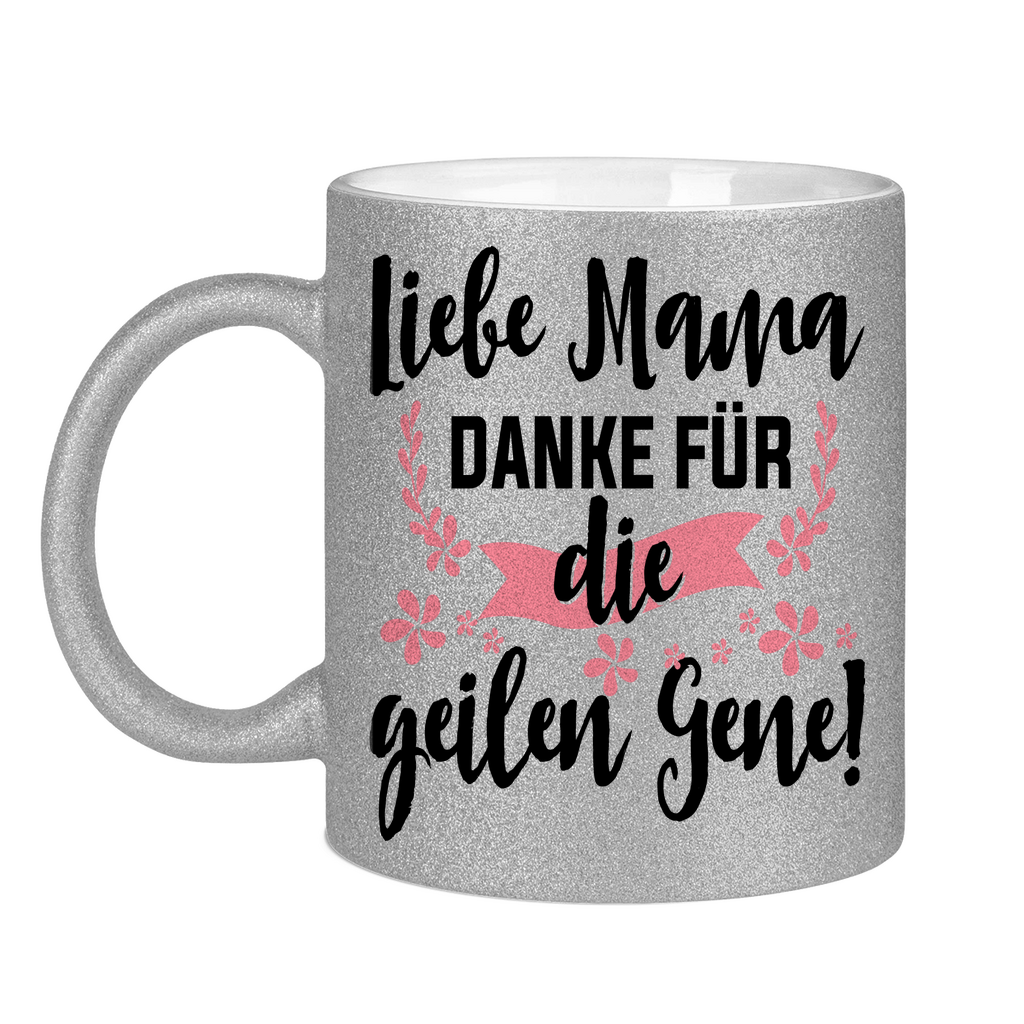 Liebe Mama danke für die geilen Gene! - Glitzertasse Silver Glitter One size