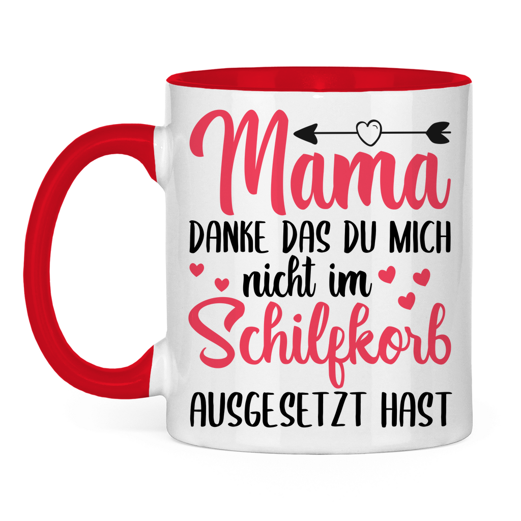 Mama danke das du mich nicht im Schilfskorb ausgesetzt hast - Tasse zweifarbig