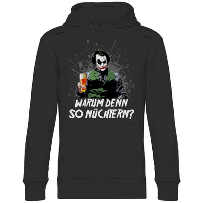 Warum denn so nüchtern? Joker - Unisex Hoodie Black