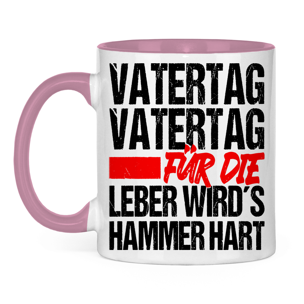 Vatertag für die Leber wirds Hammer hart - Tasse zweifarbig