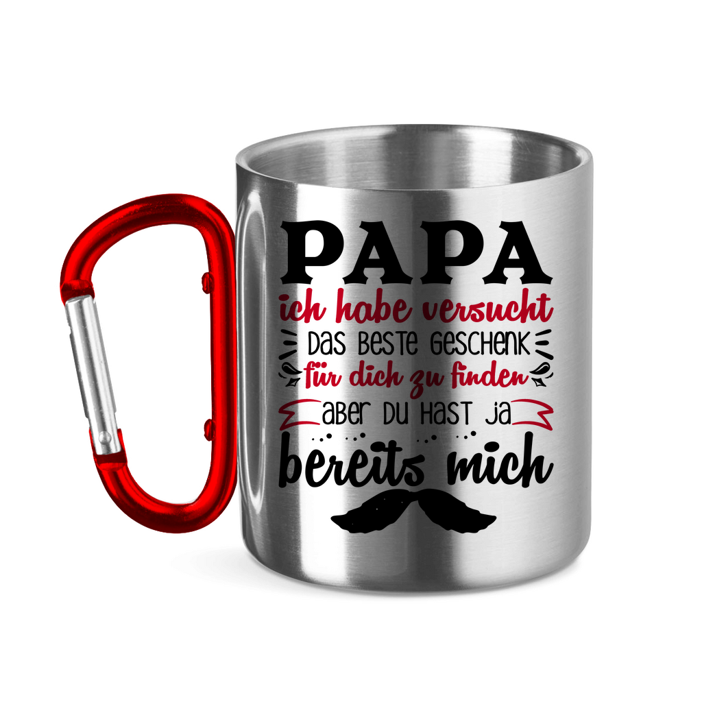 Papa Geschenk finden aber du hast ja bereits mich - Edelstahltasse mit Karabinergriff Red 320 ml