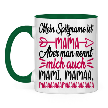 Mein Spitzname ist Mama aber man nennt mich auch Mami - Tasse zweifarbig