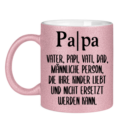 Papa Person die nicht ersetzt werden kann - Glitzertasse