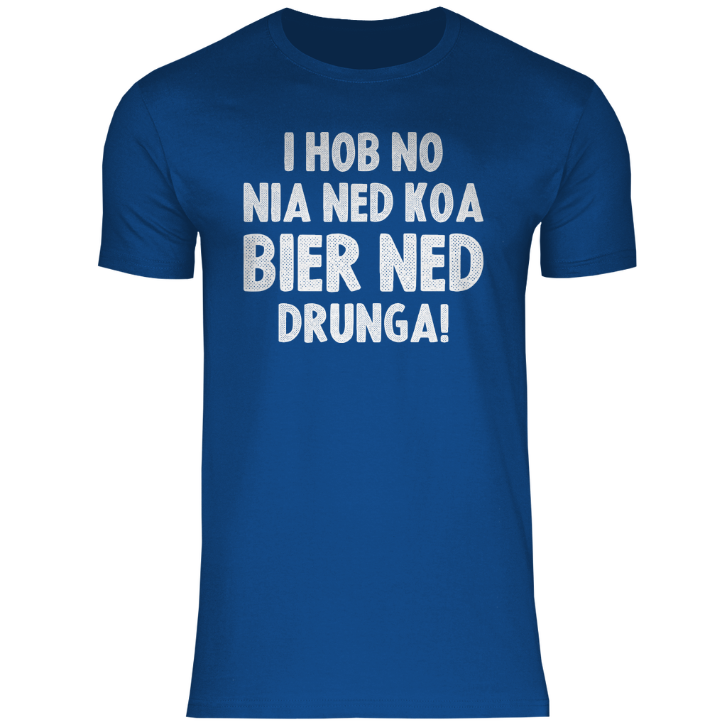 I hob no nia ned koa Bier ned drunga - Herren Shirt Royal Blue
