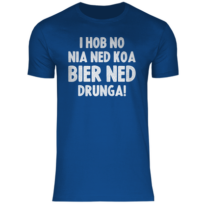 I hob no nia ned koa Bier ned drunga - Herren Shirt Royal Blue