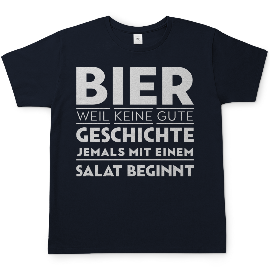 Bier weil keine gute Geschichte jemals mit einem Salat beginnt - Herren Shirt