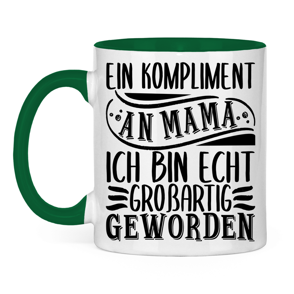 Ein Kompliment an Mama ich bin echt großartig geworden - Tasse zweifarbig Green