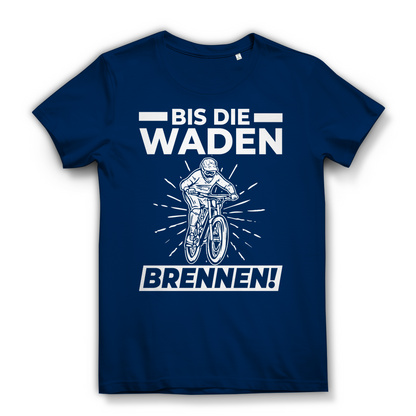 Lustiges Damen Bio T-Shirt Bis die Waden brennen MTB Fahrrad Spruch Fun Shirt