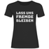 Lass uns Fremde bleiben - Damenshirt Black