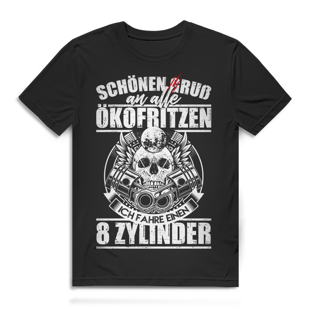 8 Zylinder Shirt Herren – Schönen Gruß an Ökofritzen V8 Kolben Hubraum Design