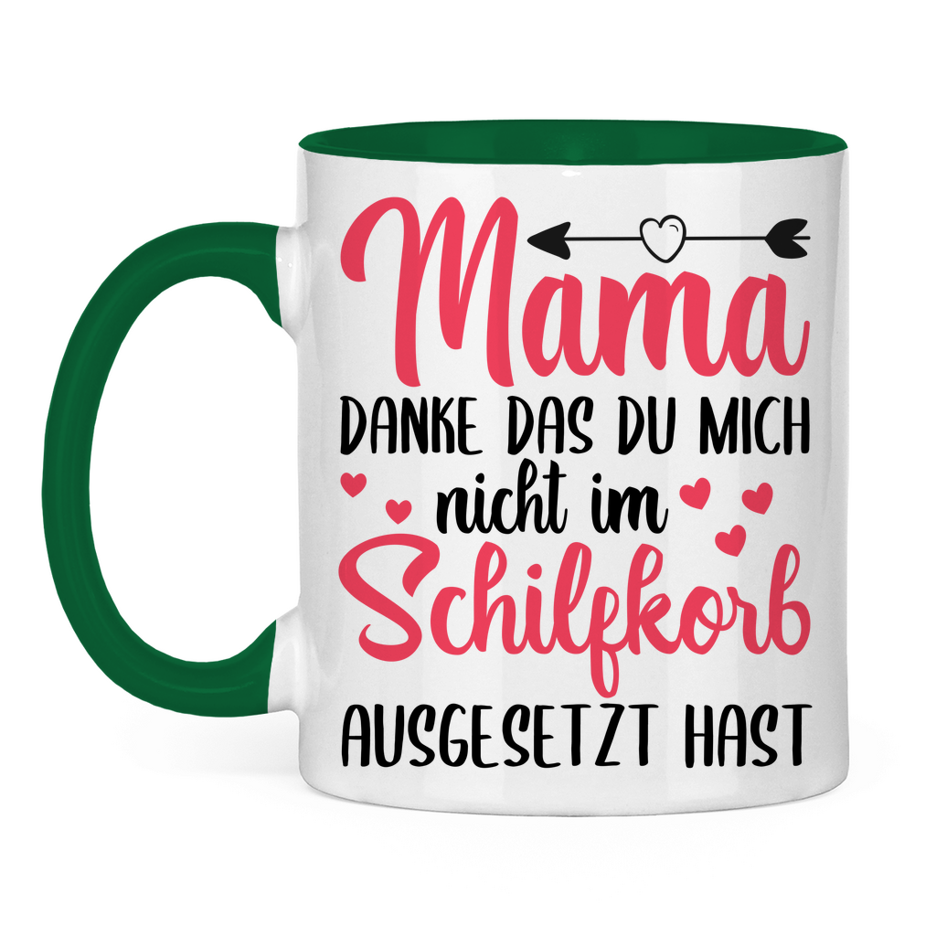 Mama danke das du mich nicht im Schilfskorb ausgesetzt hast - Tasse zweifarbig Green