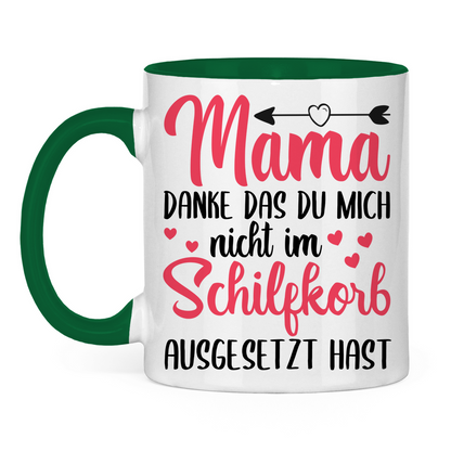 Mama danke das du mich nicht im Schilfskorb ausgesetzt hast - Tasse zweifarbig
