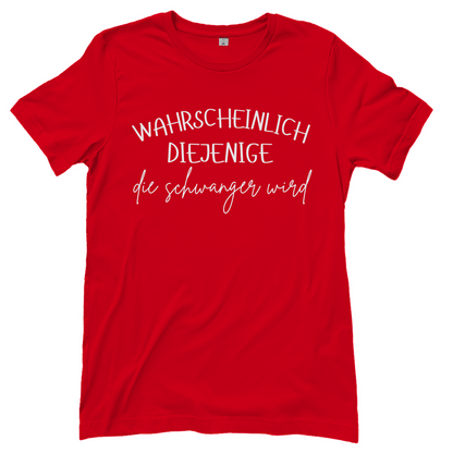 Wahrscheinlich diejenige Partnerlook - Die schwanger wird - Damenshirt Red