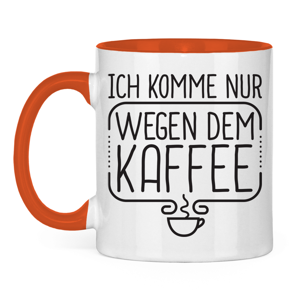 Ich komme nur wegen dem Kaffee - Tasse zweifarbig