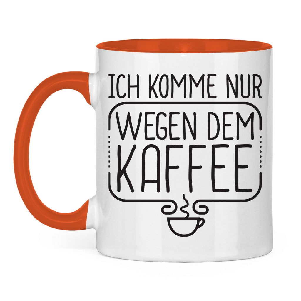 Ich komme nur wegen dem Kaffee - Tasse zweifarbig Orange