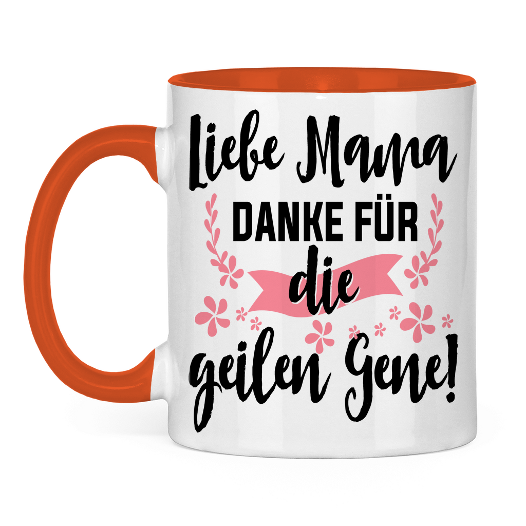 Liebe Mama danke für die geilen Gene! - Tasse zweifarbig Orange