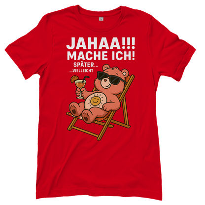 Damen T-Shirt Jahaa Mache Ich Später Vielleicht Chill Bär Glücksbärchi Red