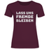 Lass uns Fremde bleiben - Damenshirt Burgundy