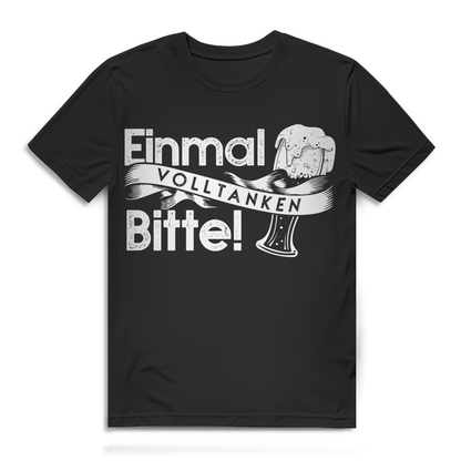Einmal volltanken bitte Bier Shirt – Lustiges Männer T-Shirt für Partys Black