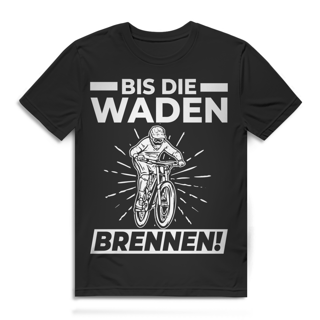 Bis die Waden brennen Shirt Herren Mountainbike Fahrrad Fun Bio T-Shirt Radsport Black