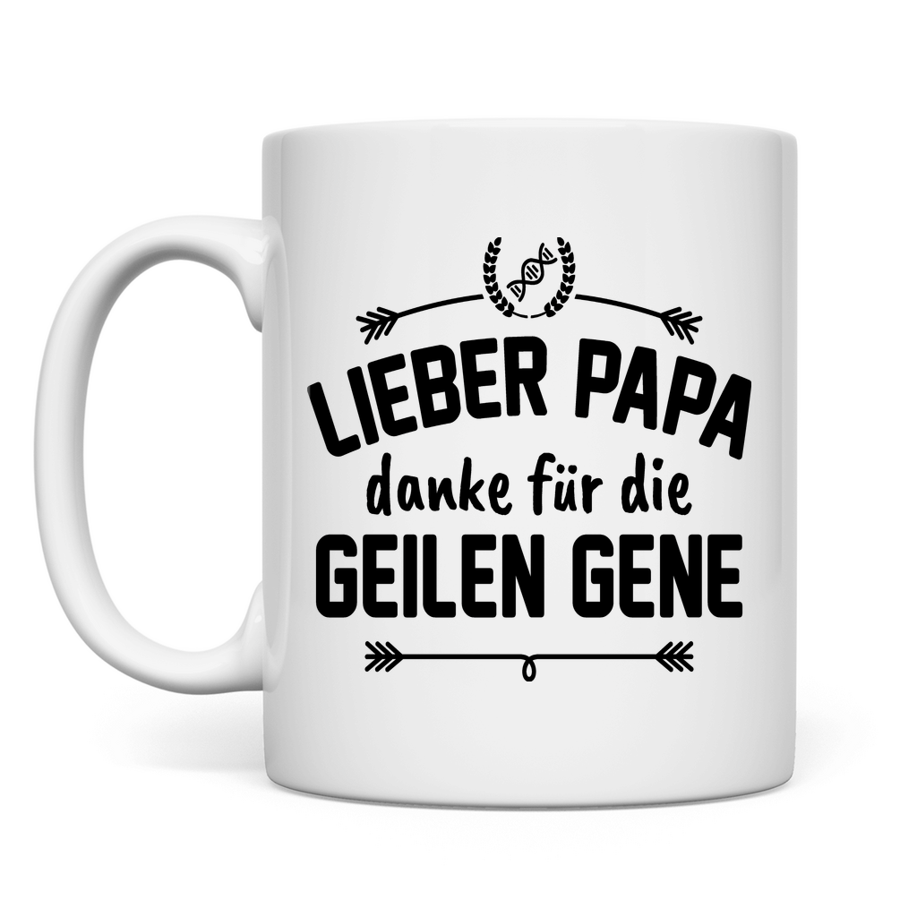 Lieber Papa danke für die geilen Gene - Tasse