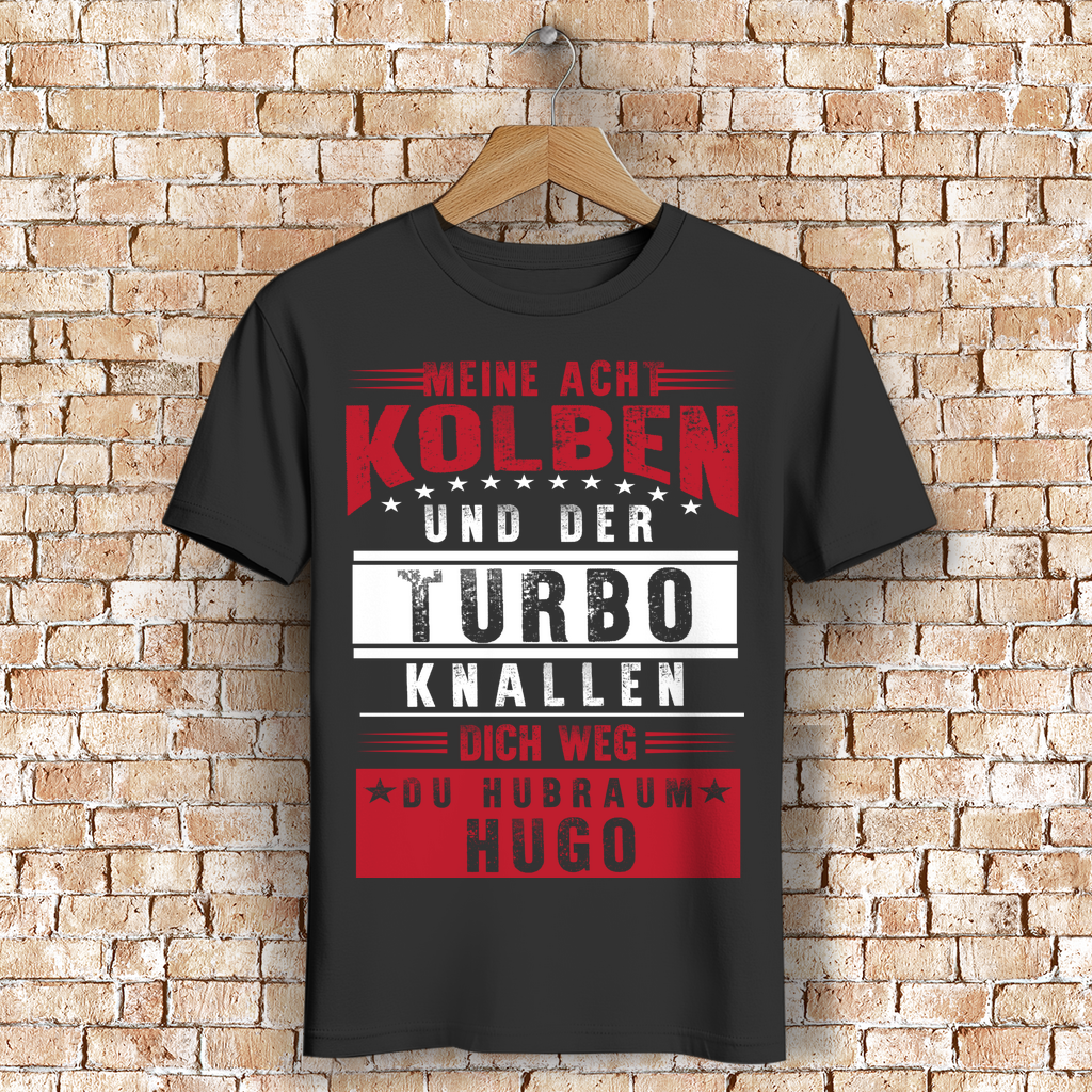 Turbo Spruch T-Shirt V8 Kolben Hubraum Auto Tuning Geschenk für Männer