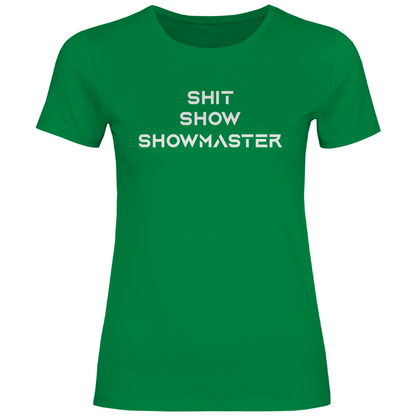 Shit Show Showmaster - Damenshirt Kelly Green