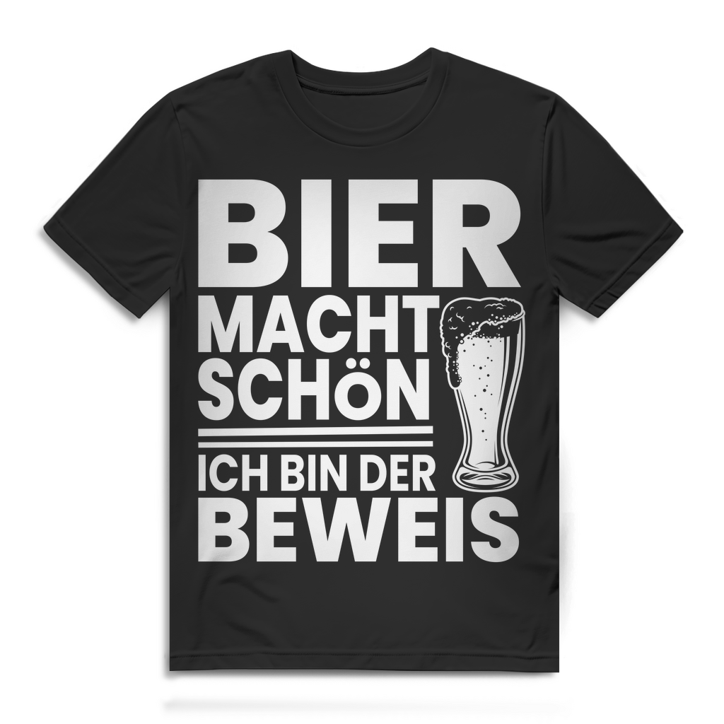 Bier macht schoen ich bin der Beweis T Shirt Herren Bierliebhaber Geschenk Party Black