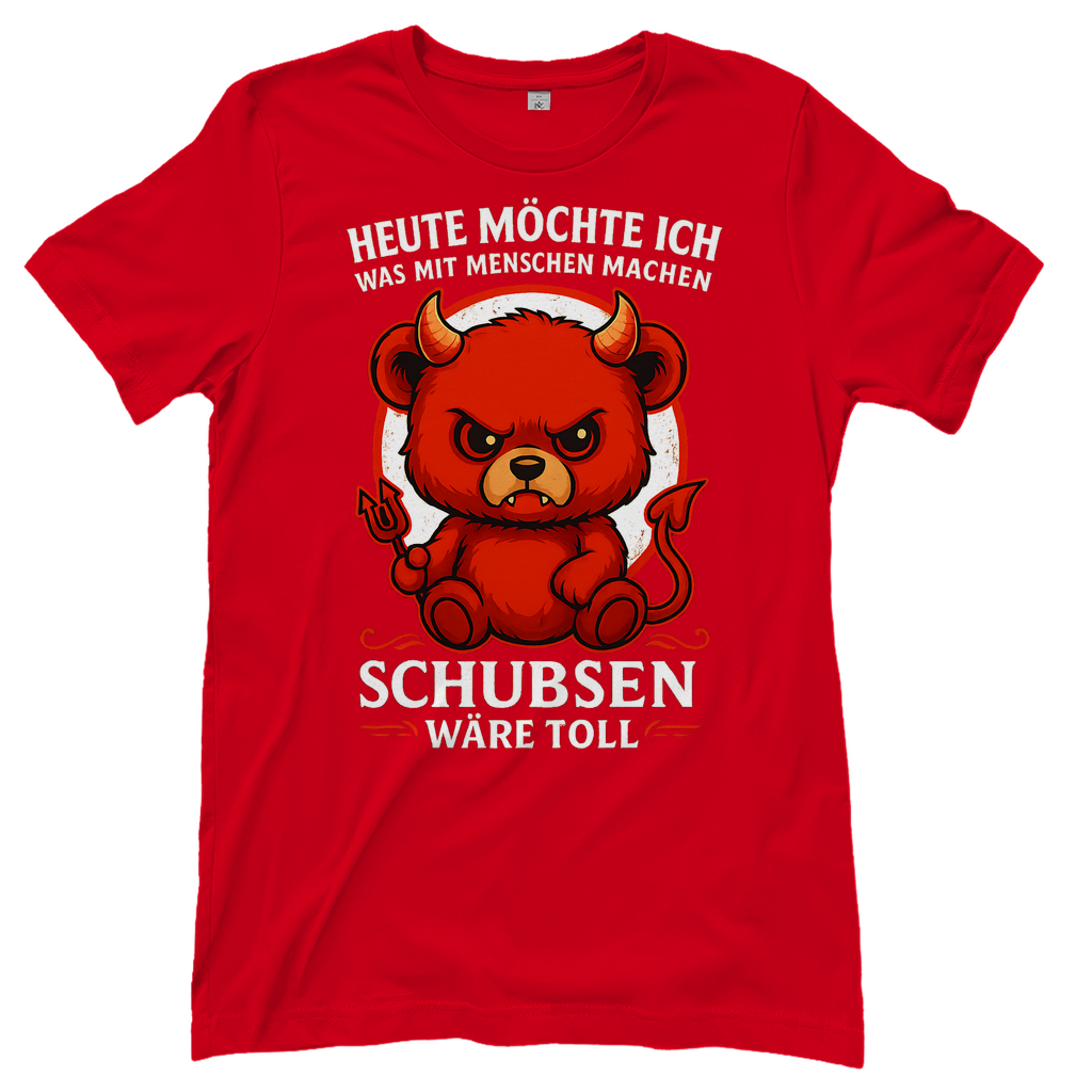 Heute möchte ich was mit Menschen machen Schubsen wäre toll Damen T-Shirt Red