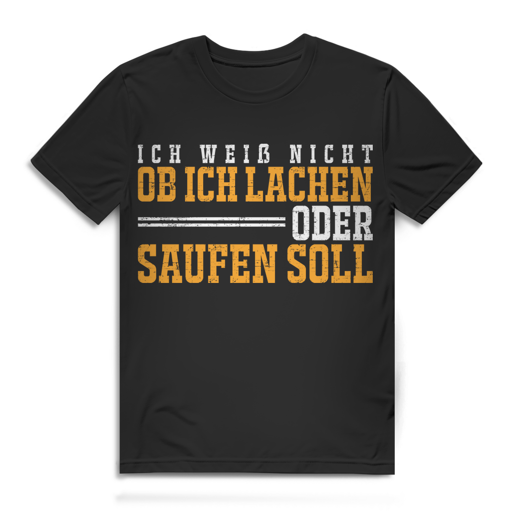 Ich weiß nicht ob ich lachen oder saufen soll – Lustiges Herren Bier T-Shirt Black