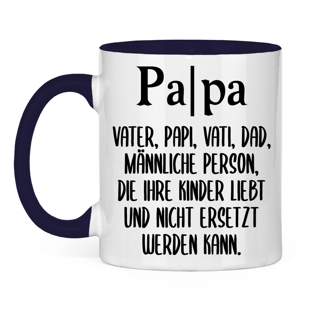 Papa Person die nicht ersetzt werden kann - Tasse zweifarbig