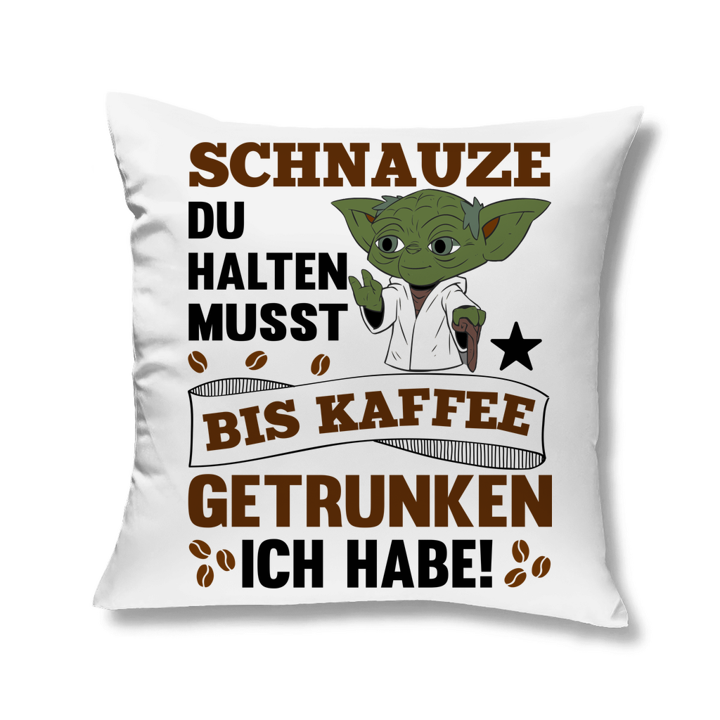 Schnauze du halten musst bis Kaffee getrunken ich habe! Yoda - Kopfkissen