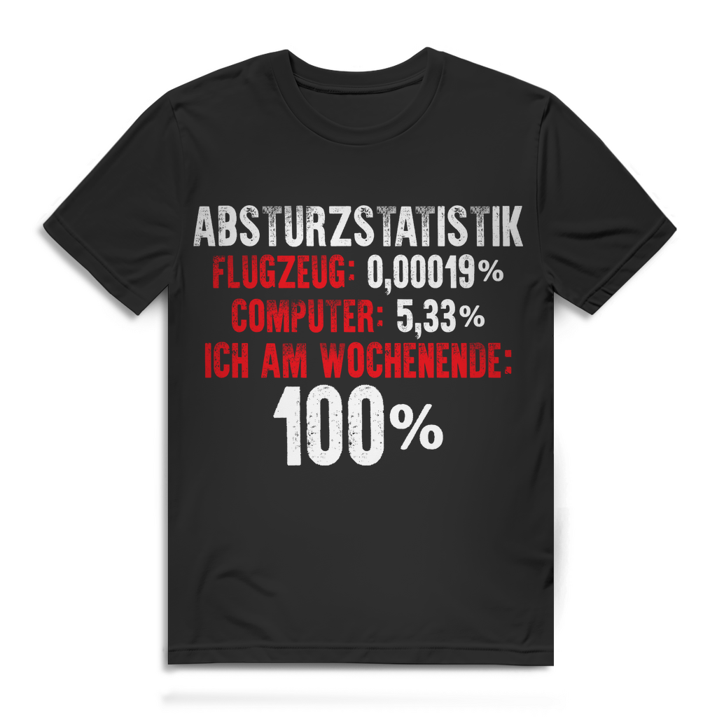 Herren T-Shirt Absturzstatistik Ich am Wochenende 100 Prozent Shirt Black
