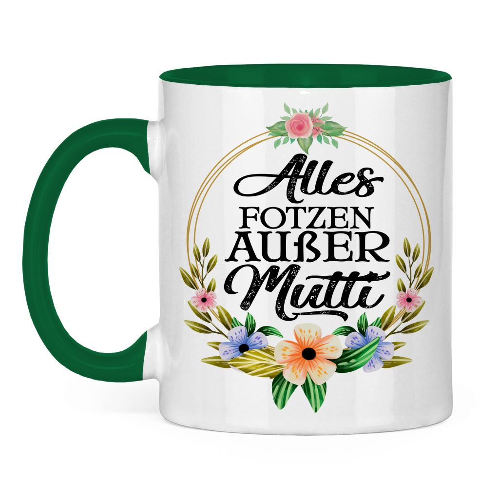 Alles Fotzen außer Mutti - Tasse zweifarbig Green