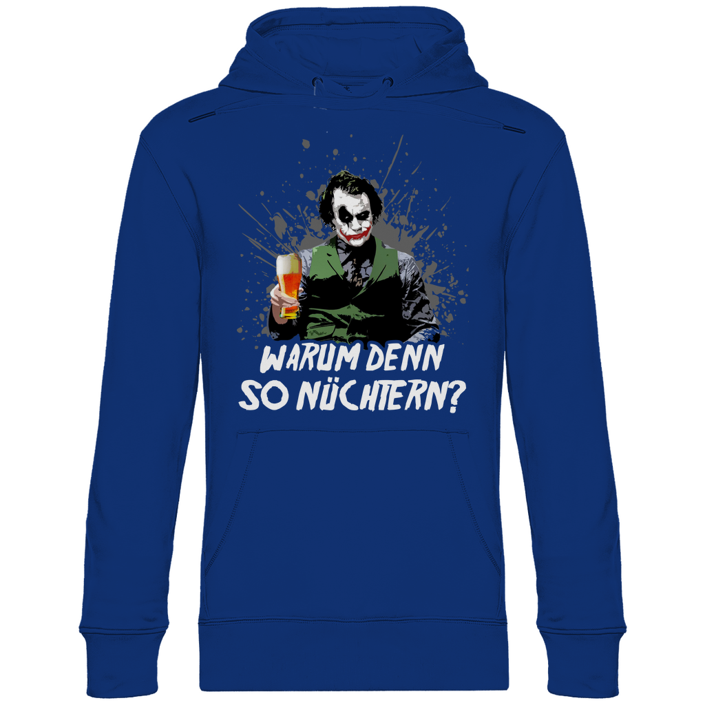 Warum denn so nüchtern? Joker - Unisex Hoodie