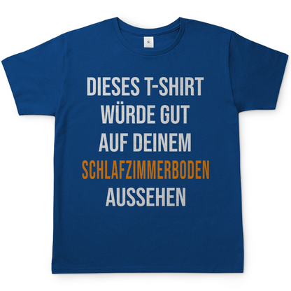 T-Shirt würde gut auf deinem Schlafzimmerboden aussehen - Herren Shirt Royal Blue