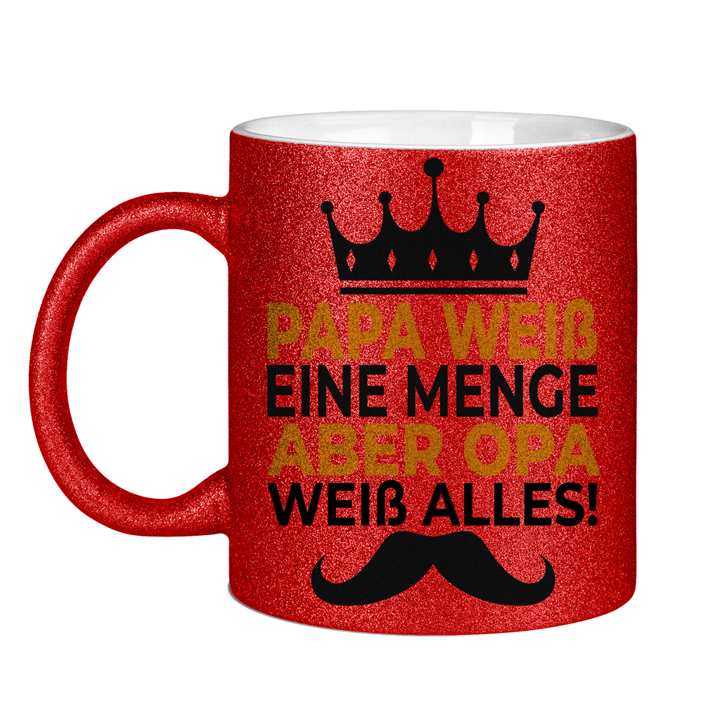 Papa weiß eine menge aber Opa weiß alles - Glitzertasse