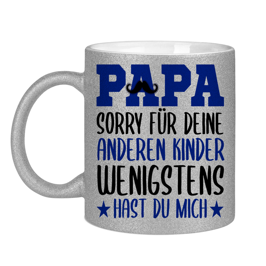 Papa sorry für deine anderen Kinder wenigstens hast du mich - Glitzertasse Silver Glitter One size
