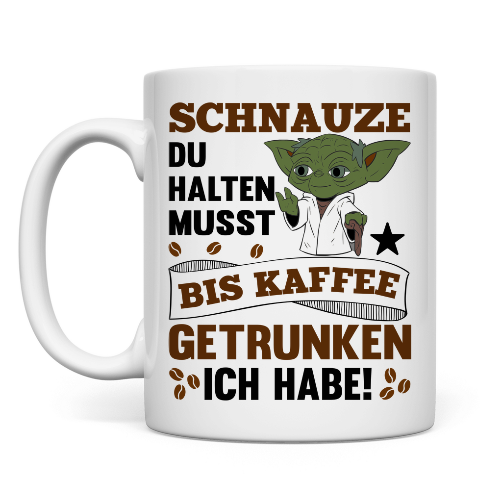 Schnauze du halten musst bis Kaffee getrunken ich habe! Yoda - Tasse