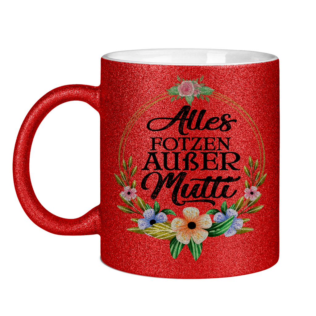 Alles Fotzen außer Mutti - Glitzertasse Red Glitter One size