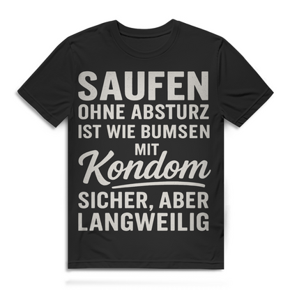 Saufen ohne Absturz ist wie Bumsen mit Kondom - Herren Premium Bio T-Shirt