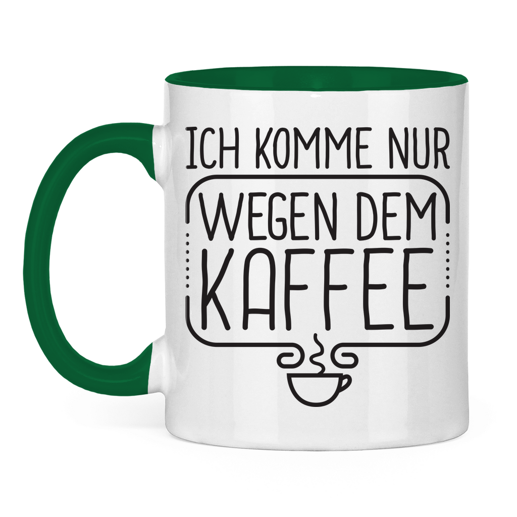 Ich komme nur wegen dem Kaffee - Tasse zweifarbig Green
