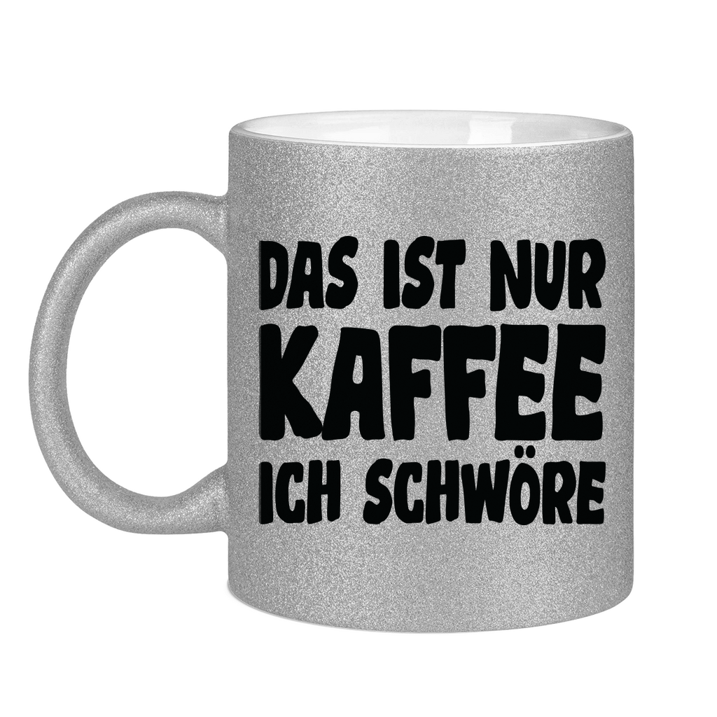 Das ist nur Kaffee ich schwöre - Glitzertasse Silver Glitter