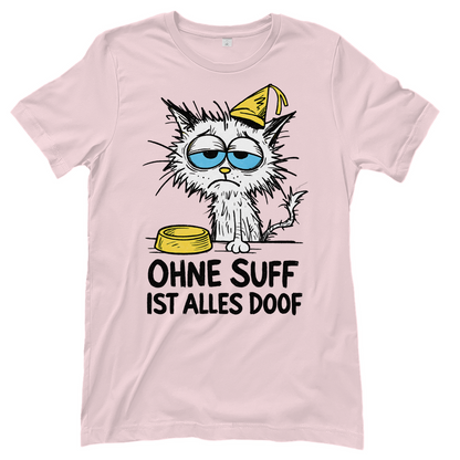Suffkatze ohne Suff ist alles Doof - Damen T-Shirt