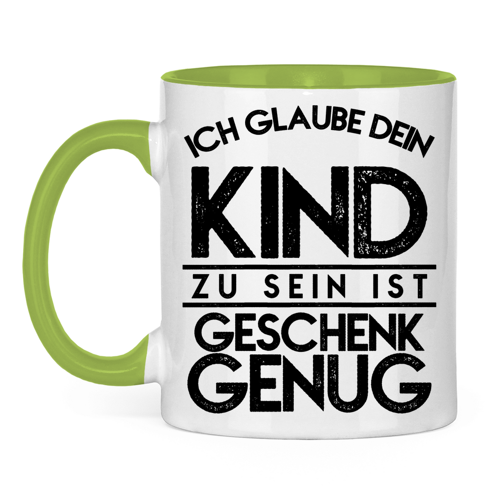 Ich glaube dein Kind zu sein ist geschenk genug - Tasse zweifarbig Light Green