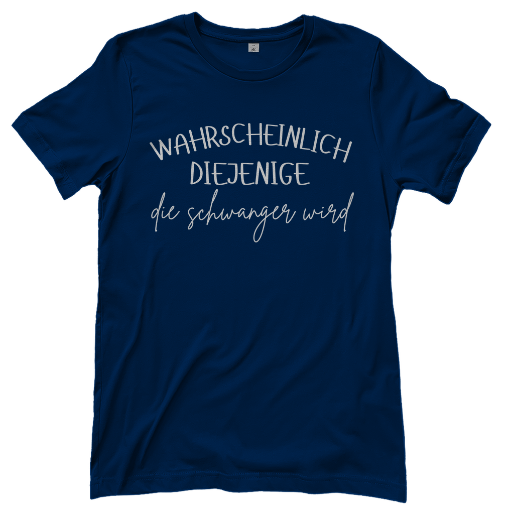 Wahrscheinlich diejenige Partnerlook - Die schwanger wird - Damenshirt