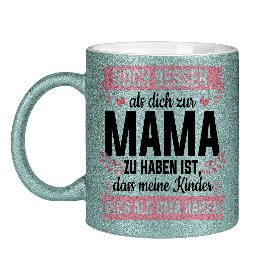 Mama meine Kinder dich als Oma haben - Glitzertasse