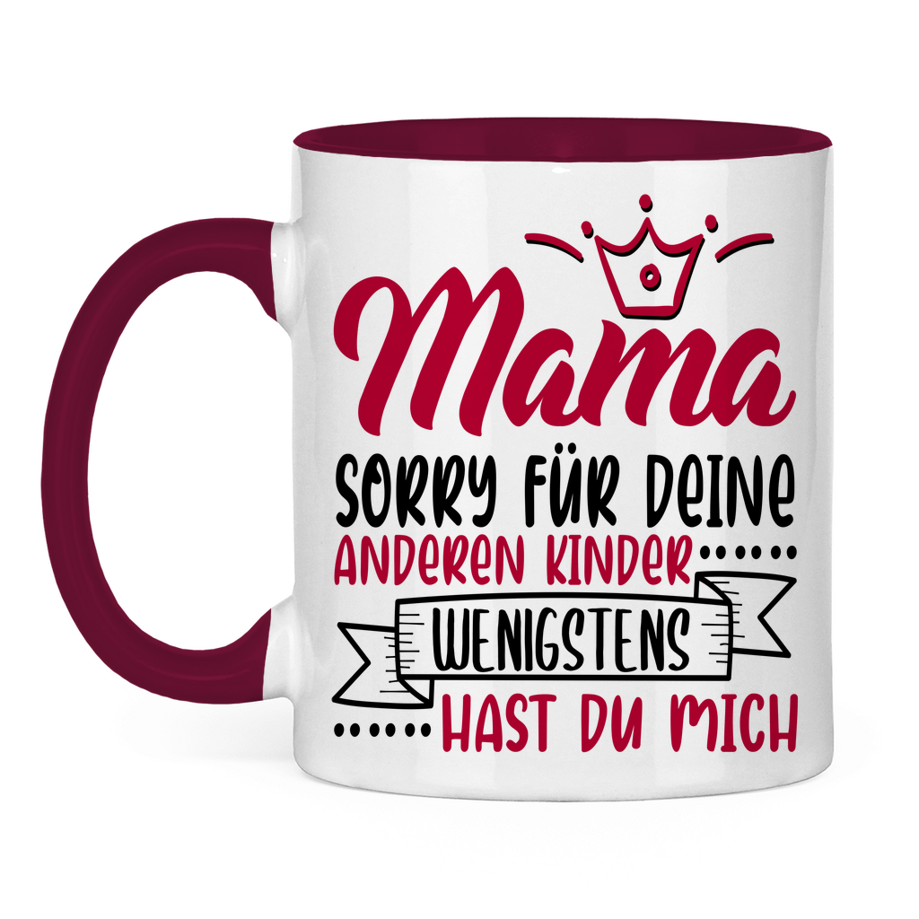 Mama sorry für deine anderen Kinder wenigstens hast du mich - Tasse zweifarbig Burgundy
