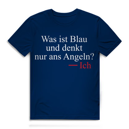 Was ist blau und denkt nur ans Angeln? Ich – Lustiges Angelshirt für Männer