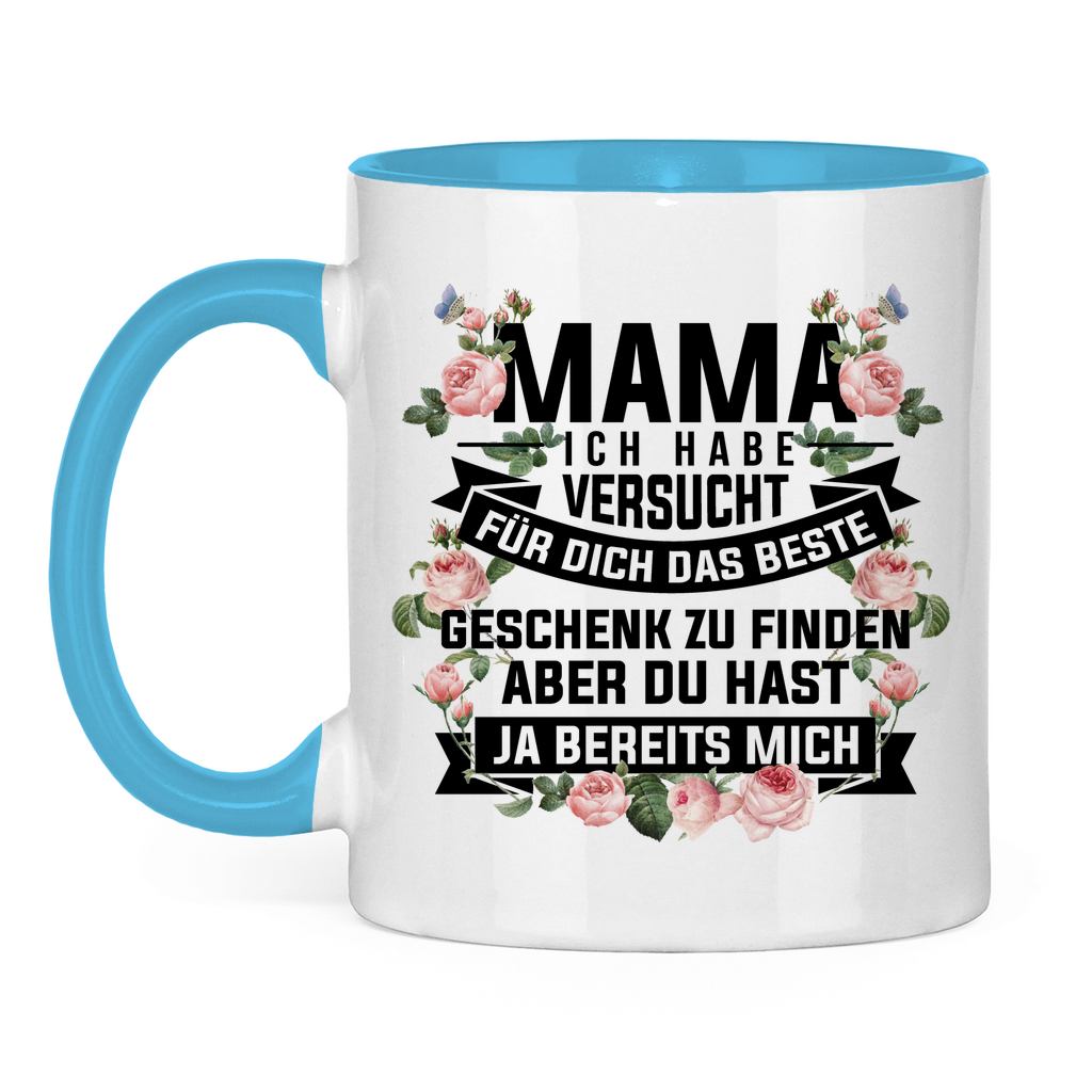 Mama habe versucht das beste Geschenk zu finden - Tasse zweifarbig